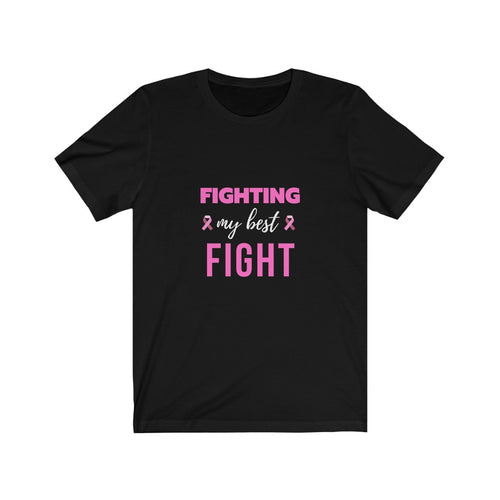 Fighting My Best Fight Breast Canter Unisex Jersey Short Sleeve Tee (Black)