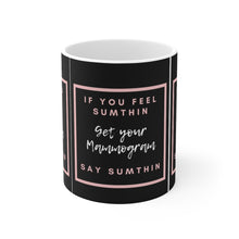 Load image into Gallery viewer, If You Feel Say Sumthin Say Sumthin Campaign - White Ceramic Mug